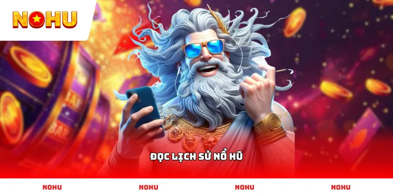 Phương pháp Đọc Lịch Sử Nổ Hũ chuẩn xác giúp nhận diện nhịp cầu chuẩn