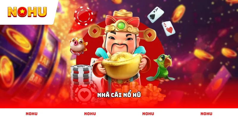 Khám phá Nhà Cái Nổ Hũ uy tín với giao diện đồ họa sống động cực đỉnh