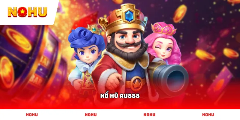 Săn hũ cực lớn tại cổng game Nổ Hũ AU888 xanh chín hàng đầu hiện nay