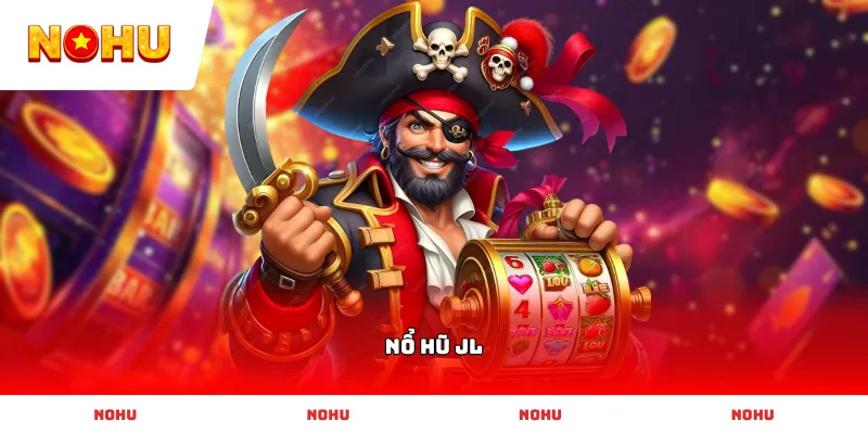 Sảnh game Nổ Hũ JL hiện đại với kho trò chơi đa dạng và chất lượng