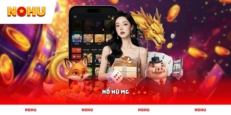 Bí quyết săn jackpot cực khủng tại sảnh Nổ Hũ MG dành cho người chơi